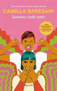 Libro Jasmine vuole tutto. Non nominare il nome di Dio invano Camilla Baresani