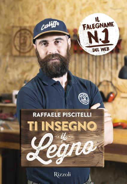 Ti insegno il legno - Raffaele Piscitelli - copertina