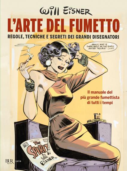 L'arte del fumetto. Regole, tecniche e segreti dei grandi disegnatori - Will Eisner - copertina