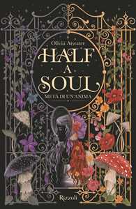 Libro Half a soul. Metà di un'anima. La biblioteca di Daphne Olivia Atwater