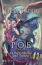 Poe. La nocchiera del tempo. Le guerre del Multiverso. Vol. 1