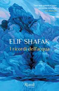 Libro I ricordi dell'acqua Elif Shafak