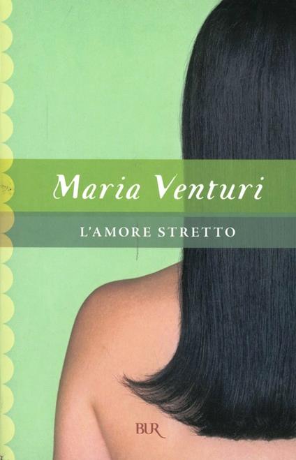 L'amore stretto - Maria Venturi - copertina