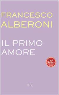 Il primo amore - Francesco Alberoni - copertina