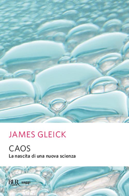 Caos. La nascita di una nuova scienza - James Gleick - copertina