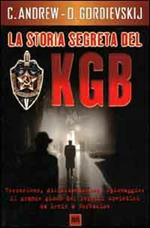 La storia segreta del KGB. Gli uomini e le operazioni dei più temuti segreti al mondo