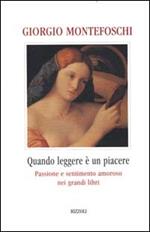 Quando leggere è un piacere. Passione e sentimento amoroso nei grandi libri