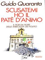 Scusatemi ho il patè d'animo. Il fior da fiore delle imbecillità dei politici