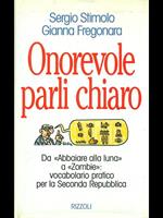 Onorevole parli chiaro