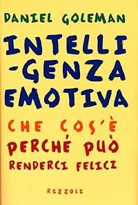 Intelligenza emotiva. Che cos'è, perché può renderci felici - Daniel Goleman - copertina