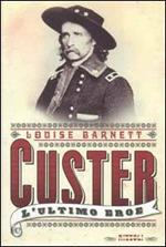 Custer. L'ultimo eroe