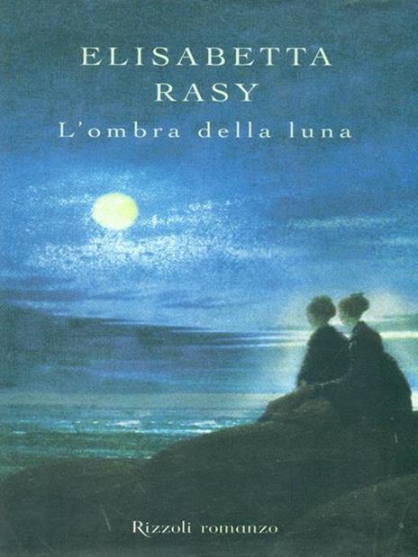 L'ombra della luna - Elisabetta Rasy - 2