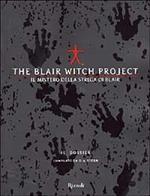 The Blair Witch Project. Il mistero della strega di Blair. Il Dossier