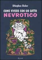 Come vivere con un gatto nevrotico