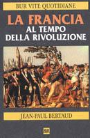 La Francia al tempo della Rivoluzione