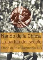 La partita del secolo. Storia di Italia-Germania: 4-3