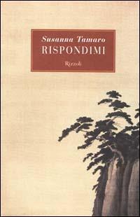 Rispondimi - Susanna Tamaro - copertina