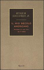 Il mio secolo americano. Ricordi di una vita. 1917-1950. Vol. 1