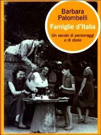 Famiglie d'Italia. Un secolo di personaggi e di storie - Barbara Palombelli - copertina