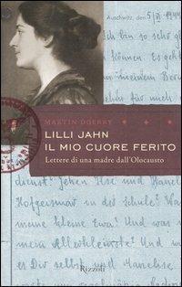 Lilli Jahn. Il mio cuore ferito. Lettera di una madre dall'Olocausto - Martin Doerry - copertina