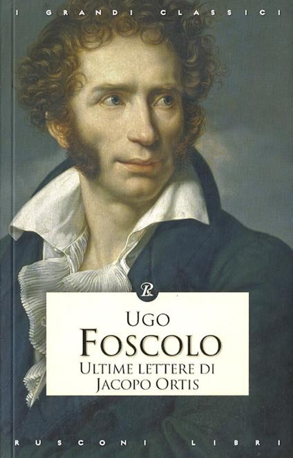 Ultime lettere di Jacopo Ortis - Ugo Foscolo - copertina