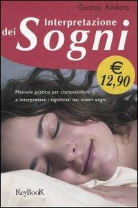 Interpretazione dei sogni. Manuale pratico per comprendere e interpretare i significati dei nostri sogni - Gustav Anders - copertina