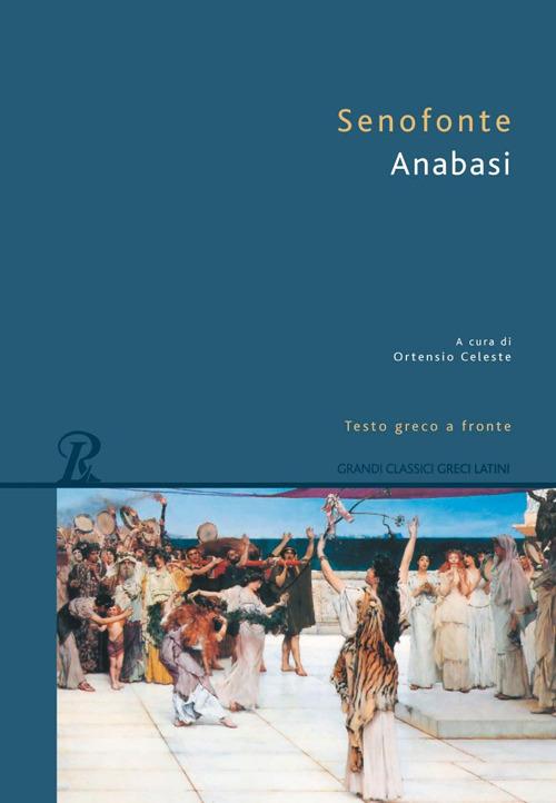 Anabasi. Testo greco a fronte - Senofonte - copertina