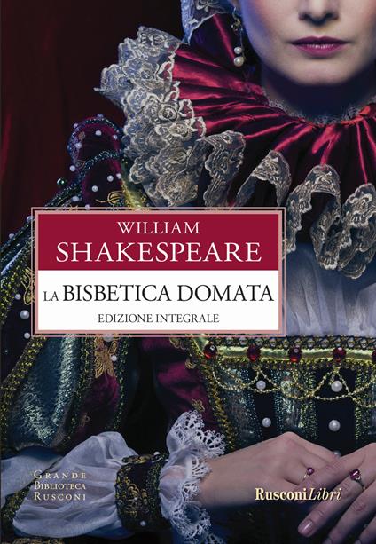 La bisbetica domata. Ediz. integrale - William Shakespeare - copertina