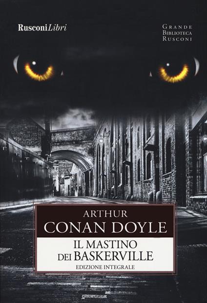 Il mastino dei Baskerville. Ediz. integrale - Arthur Conan Doyle - copertina