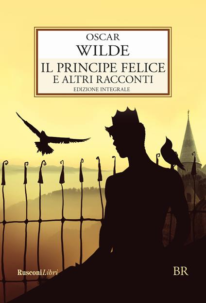 Il principe felice e altri racconti. Ediz. integrale - Oscar Wilde - copertina