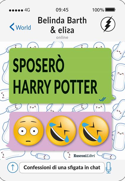 Sposerò Harry Potter. Confessioni di una sfigata in chat - Belinda Barth,Elisa - copertina