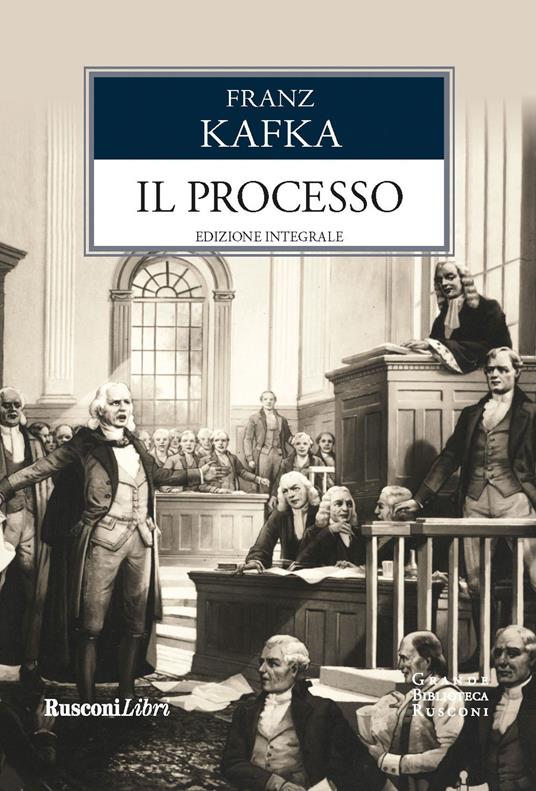 Il processo. Ediz. integrale - Franz Kafka - copertina