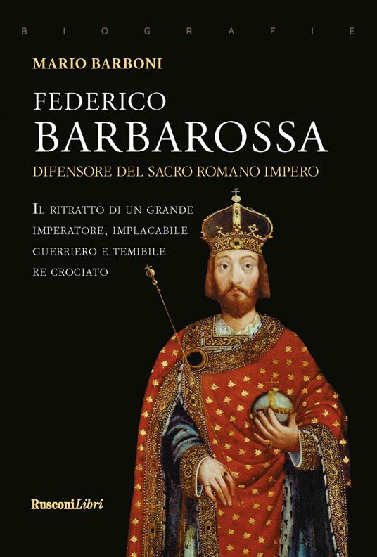Federico Barbarossa - Mario Barboni - Libro - Rusconi Libri - Biografie |  laFeltrinelli