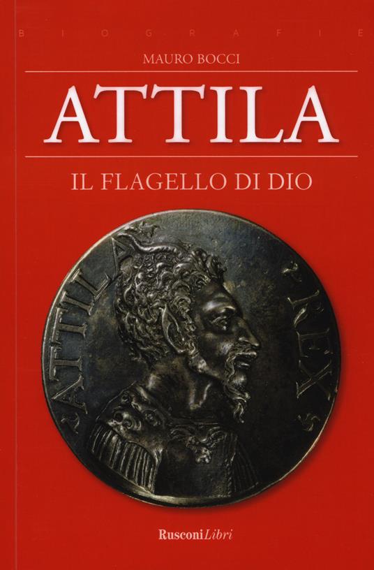 Attila. Il flagello di Dio - Mauro Bocci - copertina