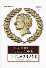 Le Tusculane. Testo latino a fronte