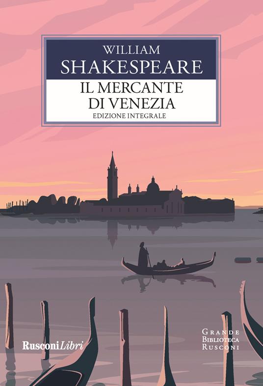 Il mercante di Venezia. Testo inglese a fronte. Ediz. integrale - William Shakespeare - copertina