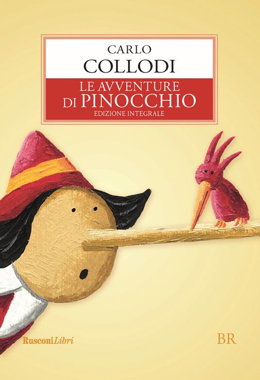 Le avventure di Pinocchio. Ediz. integrale - Carlo Collodi - Libro -  Rusconi Libri - Biblioteca ragazzi | laFeltrinelli