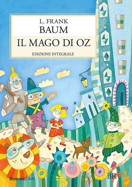 Il meraviglioso mago di Oz. Ediz. integrale - L. Frank Baum - ebook