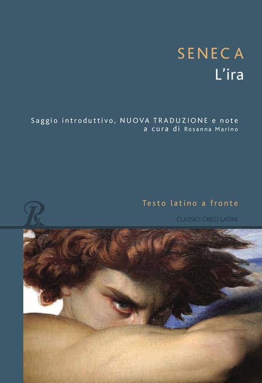 L' ira. Testo latino a fronte - Lucio Anneo Seneca - copertina