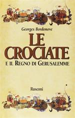 Le crociate e il regno di Gerusalemme