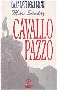 Cavallo pazzo - Mari Sandoz - copertina