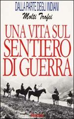 Una vita sul sentiero di guerra