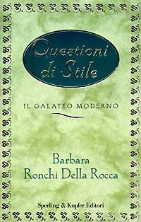 Questioni di stile. Il galateo moderno - Barbara Ronchi Della Rocca - copertina