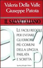 Il salvaitaliano. Le facili regole per evitare gli errori più comuni della lingua parlata e scritta