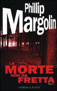 La morte non ha fretta - Phillip Margolin - copertina