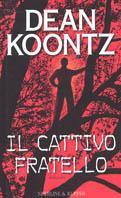 Il cattivo fratello - Dean R. Koontz - copertina