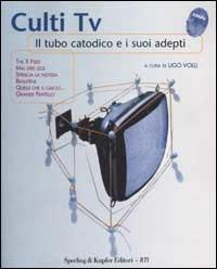 Culti TV. Il tubo catodico e i suoi adepti - copertina