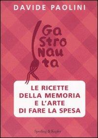 Le ricette della memoria e l'arte di fare la spesa - Davide Paolini - copertina