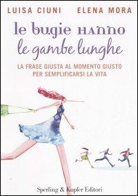 Le bugie hanno le gambe lunghe - Luisa Ciuni,Elena Mora - copertina