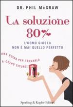 La soluzione 80%. L'uomo giusto non è mai quello perfetto